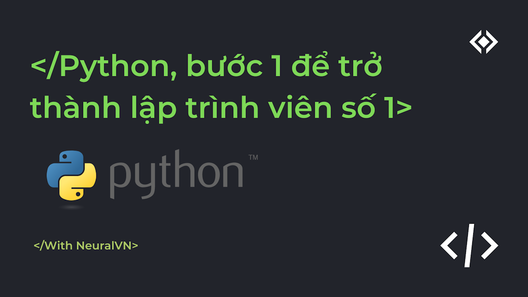Python, bước 1 để trở thành lập trình viên số 1